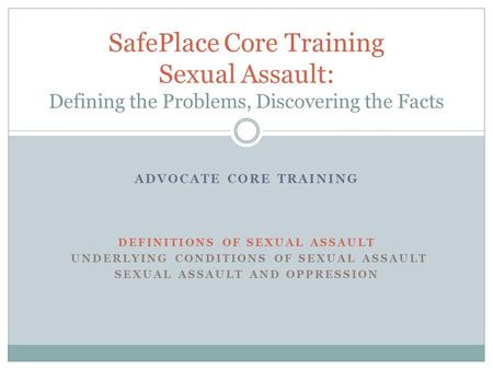 ADVOCATE CORE TRAINING DEFINITIONS OF SEXUAL ASSAULT