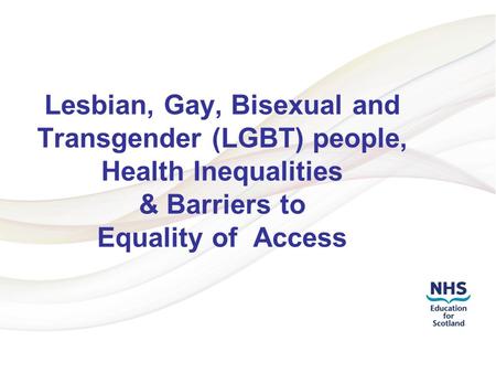 Addressing LGBT Health Inequalities