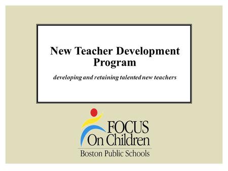 New Teacher Development Program developing and retaining talented new teachers.