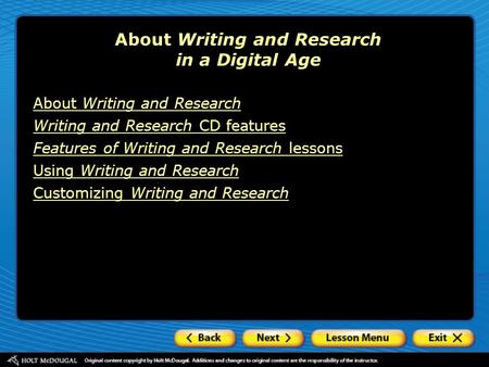 About Writing and Research CD features Features of Writing and Research lessons Using Writing and Research Customizing Writing and Research About Writing.