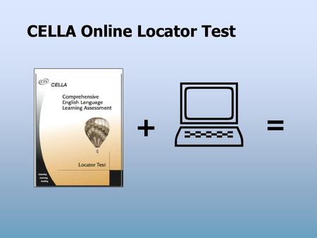 CELLA Online Locator Test