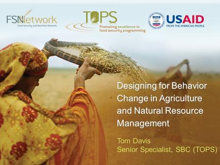 Designing for Behavior Change Training A practical behavioral framework that aids food security implementers in planning their projects strategically.