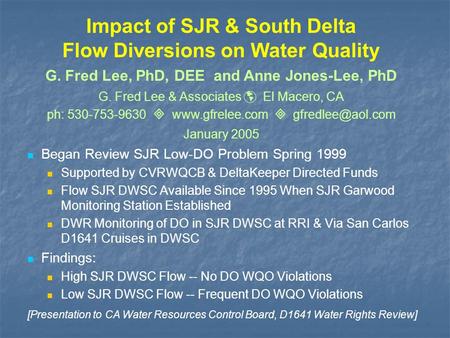 Impact of SJR & South Delta Flow Diversions on Water Quality Began Review SJR Low-DO Problem Spring 1999 Supported by CVRWQCB & DeltaKeeper Directed Funds.