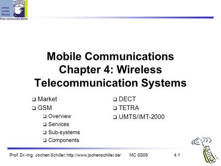 Prof. Dr.-Ing. Jochen Schiller,  SS054.1 Mobile Communications Chapter 4: Wireless Telecommunication Systems  Market 