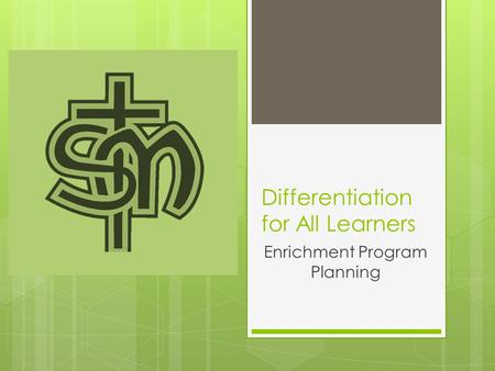 Differentiation for All Learners Enrichment Program Planning.