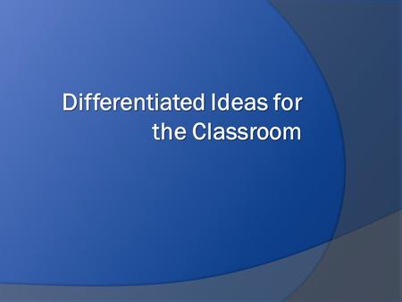 Differentiated Ideas for the Classroom. Meltdown anyone??  What happens when you don’t differentiate? What happens when you don’t differentiate?