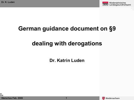 Warschau Feb. 20091 Dr. K. Luden German guidance document on §9 dealing with derogations Dr. Katrin Luden.