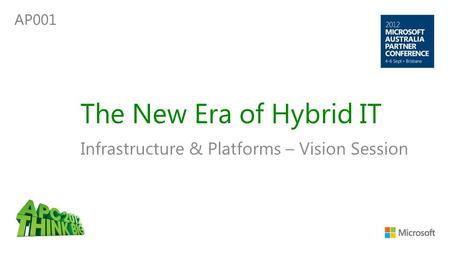 The New Era of Hybrid IT Infrastructure & Platforms – Vision Session AP001.