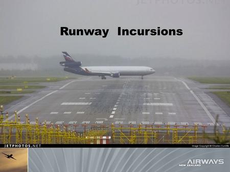 Runway Incursions Runway Incursions.