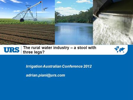 The rural water industry – a stool with three legs? Irrigation Australian Conference 2012