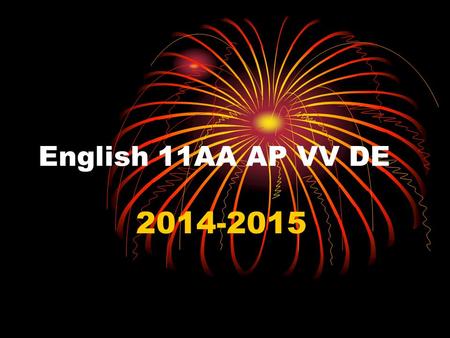 English 11AA AP VV DE 2014-2015. Advanced Courses English 11AA Virtual Virginia Advanced Placement Dual Enrollment.