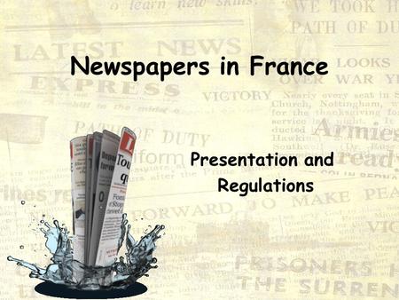 Newspapers in France Presentation and Regulations.
