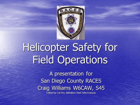 Helicopter Safety for Field Operations