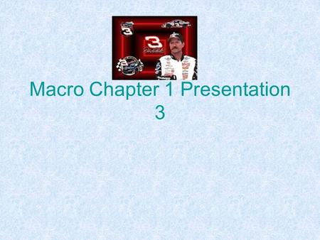 Macro Chapter 1 Presentation 3. Quick Check #1 The idea that the limited amount of resources are never sufficient to satisfy people’s virtually unlimited.