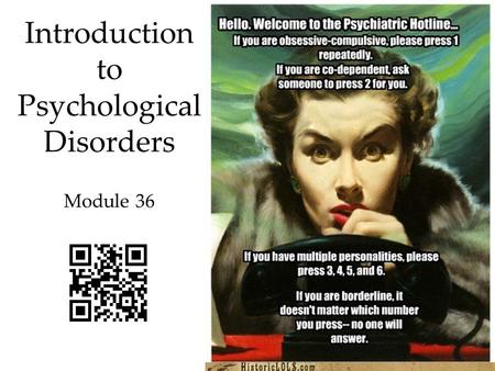 1 Introduction to Psychological Disorders Module 36.