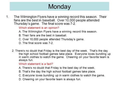 Monday 1.The Wilmington Flyers have a winning record this season. Their fans are the best in baseball. Over 10,000 people attended Thursday’s game. The.