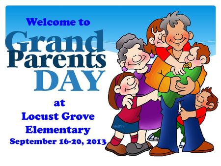 Welcome to at Locust Grove Elementary September 16-20, 2013.