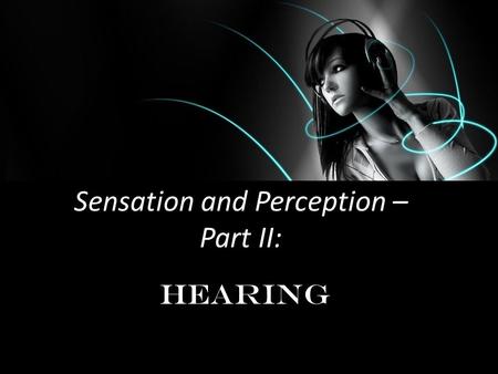 Sensation and Perception – Part II: