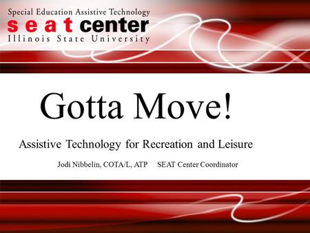 Gotta Move! Assistive Technology for Recreation and Leisure
