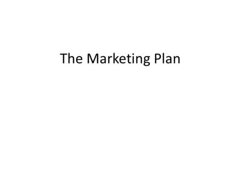 The Marketing Plan.