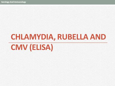 CHLAMYDIA, RUBELLA AND CMV (ELISA). Abortion Defined as delivery occurring before the 28 th completed week of gestation Fetus weighing less than 500g.