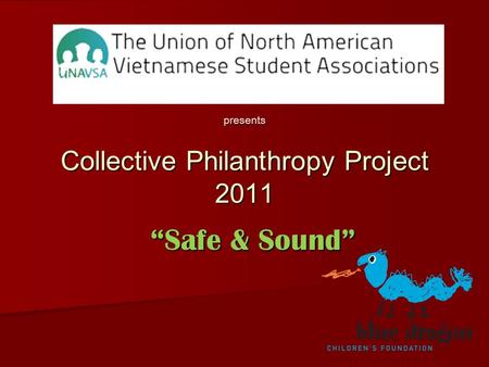Collective Philanthropy Project 2011 “Safe & Sound” presents.