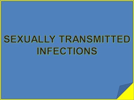 SEXUALLY TRANSMITTED INFECTIONS.