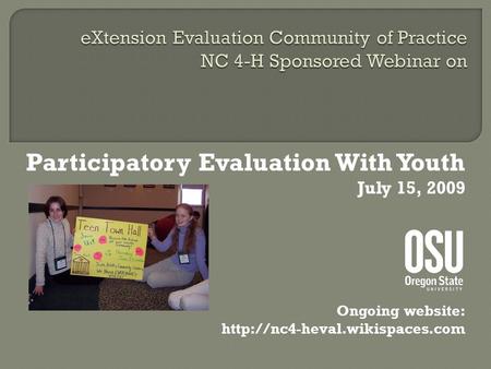 Participatory Evaluation With Youth July 15, 2009 Ongoing website: