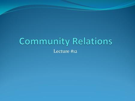 Lecture #12. In Class Assignment #7 List 5 ways that a fashion organization could be involved in their community?