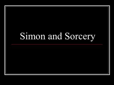 Simon and Sorcery.