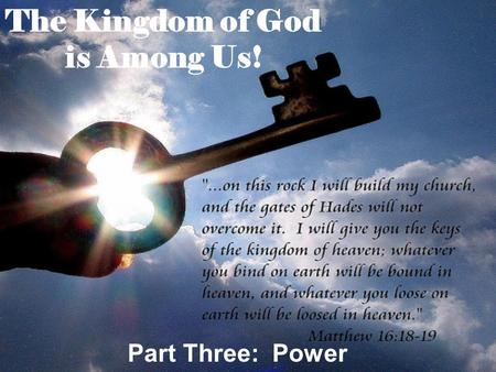 The Kingdom of God is Among Us!