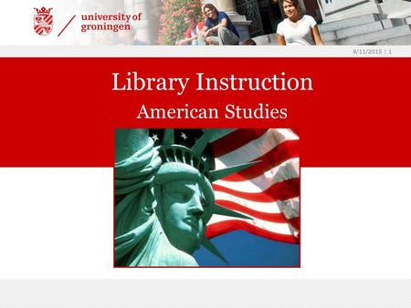 9/11/2015 | 1 Library Instruction American Studies.