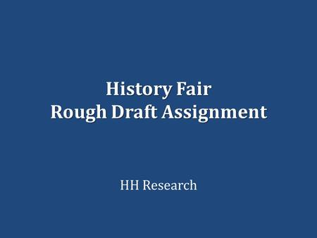 History Fair Rough Draft Assignment