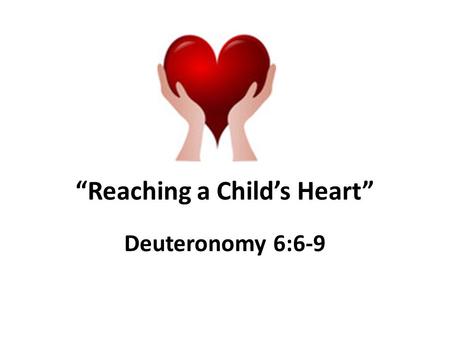 “Reaching a Child’s Heart”