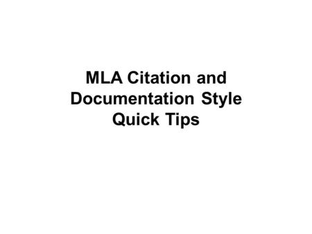 MLA Citation and Documentation Style Quick Tips