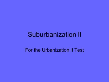 For the Urbanization II Test