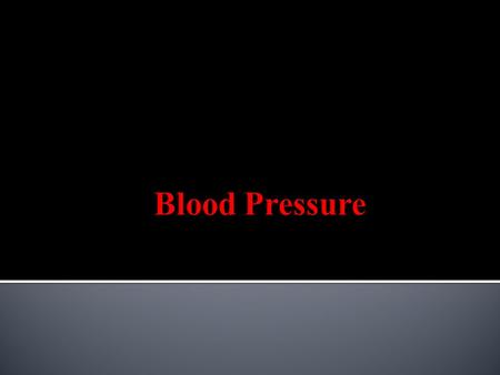 Arterial blood pressure is a measure of the pressure exerted by the blood as it flows through the arteries. The systolic pressure is the pressure of the.