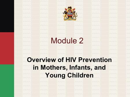 Overview of HIV Prevention in Mothers, Infants, and Young Children
