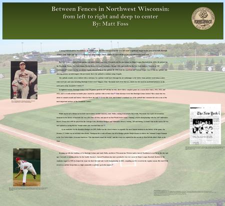 Coming from northwest Wisconsin are three individuals that have emerged from this area and made a significant impact on the game of baseball. Burleigh.