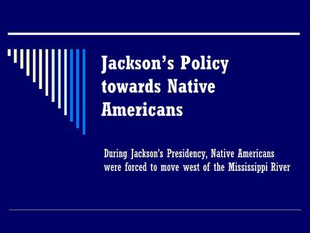 Jackson’s Policy towards Native Americans