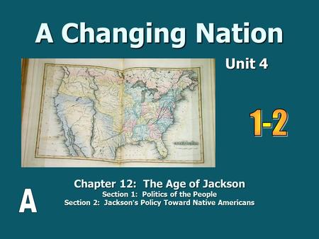 A Changing Nation 1-2 A Unit 4
