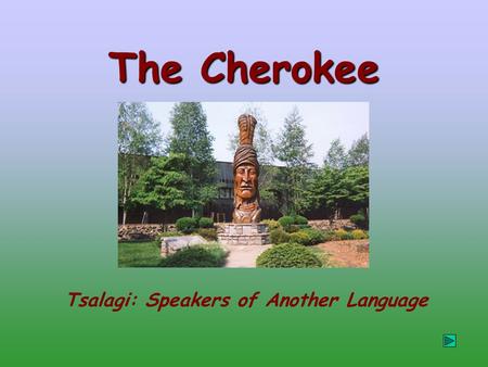 Tsalagi: Speakers of Another Language