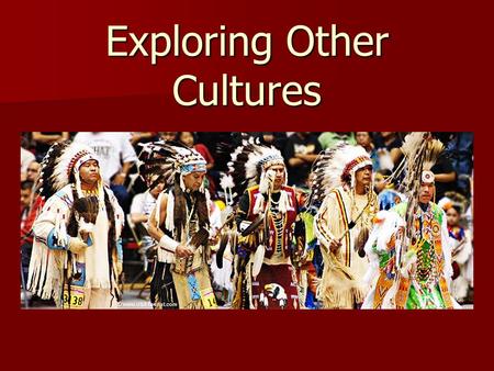 Exploring Other Cultures. Unit 3 Project: Cultures Report Today you will write 1-2 paragraphs about 1 of these topics: Today you will write 1-2 paragraphs.