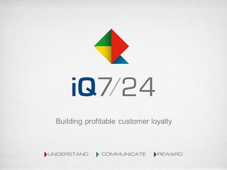 Building profitable customer loyalty