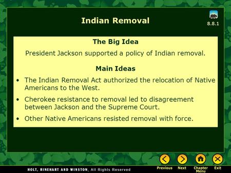Indian Removal The Big Idea President Jackson supported a policy of Indian removal. Main Ideas The Indian Removal Act authorized the relocation of Native.