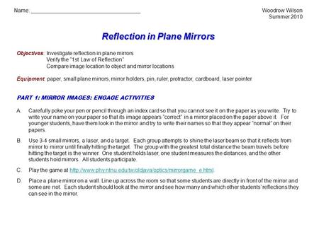 Reflection in Plane Mirrors Objectives: Investigate reflection in plane mirrors Verify the “1st Law of Reflection” Compare image location to object and.