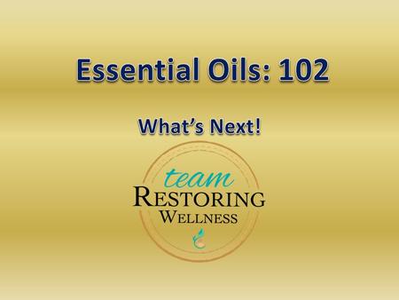 Essential Oils: 102 What’s Next!.