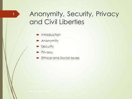 Anonymity, Security, Privacy and Civil Liberties