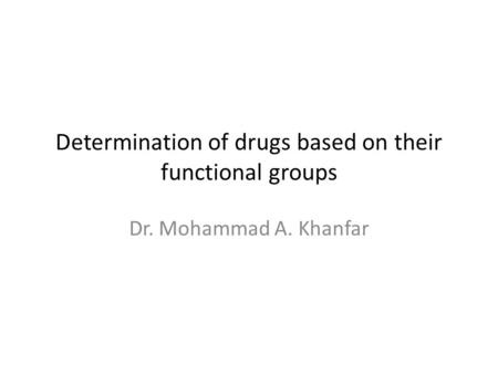 Determination of drugs based on their functional groups
