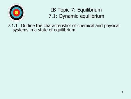 IB Topic 7: Equilibrium 7.1: Dynamic equilibrium